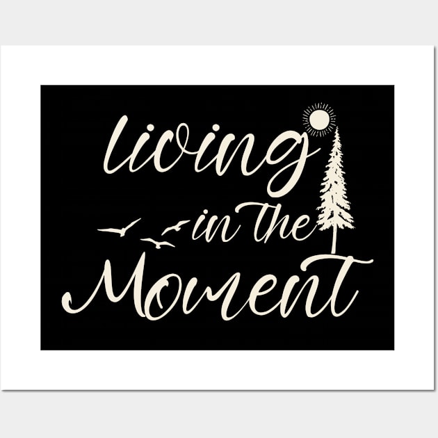 Living in the moment Wall Art by Nikki_Arts